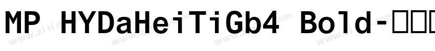 MP HYDaHeiTiGb4 Bold字体转换